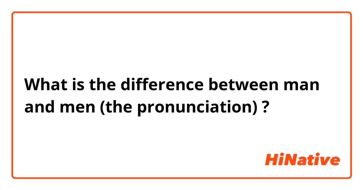 English Pronunciation - A & E (Man vs. Men) 