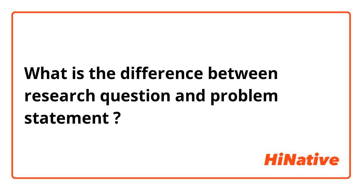 problem statement difference research question