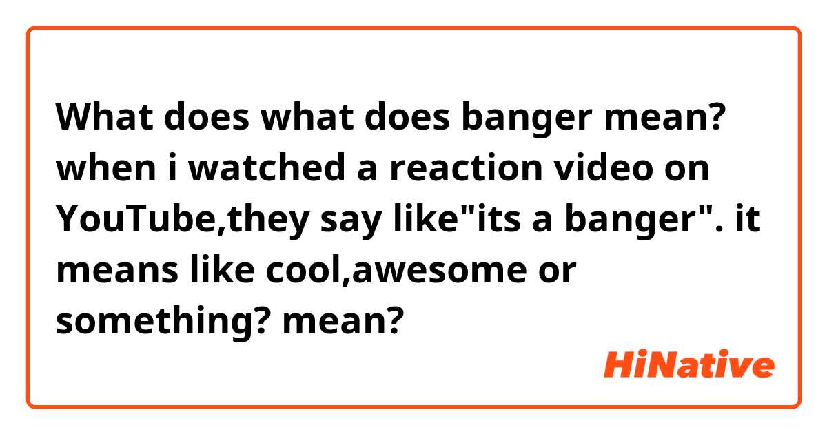 Banger Meaning: What's The Definition Of This Fire Slang Term? - Love  English