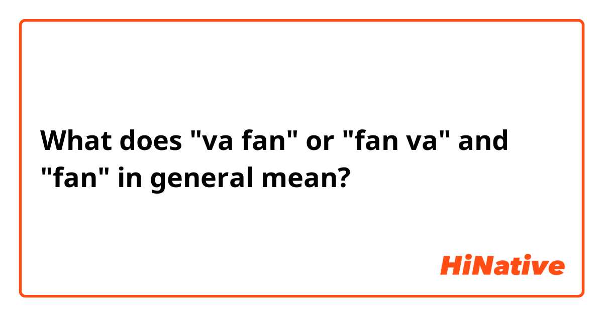 brænde Interessant Ofte talt What is the meaning of ""va fan" or "fan va" and "fan" in general"? -  Question about Swedish | HiNative