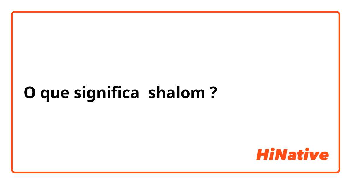O Que Significa Shalom? 