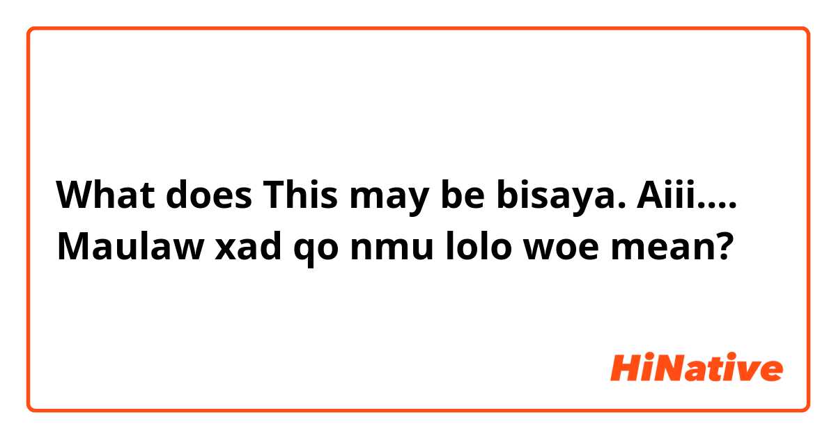 lolo meaning in bisaya｜TikTok Search