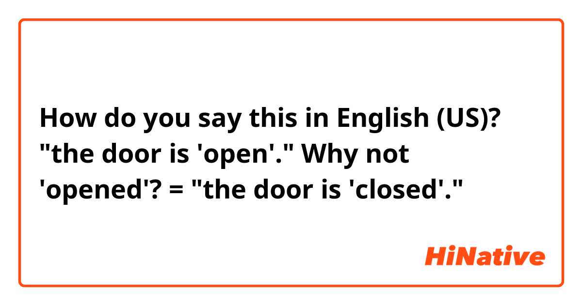 Open vs opened in English