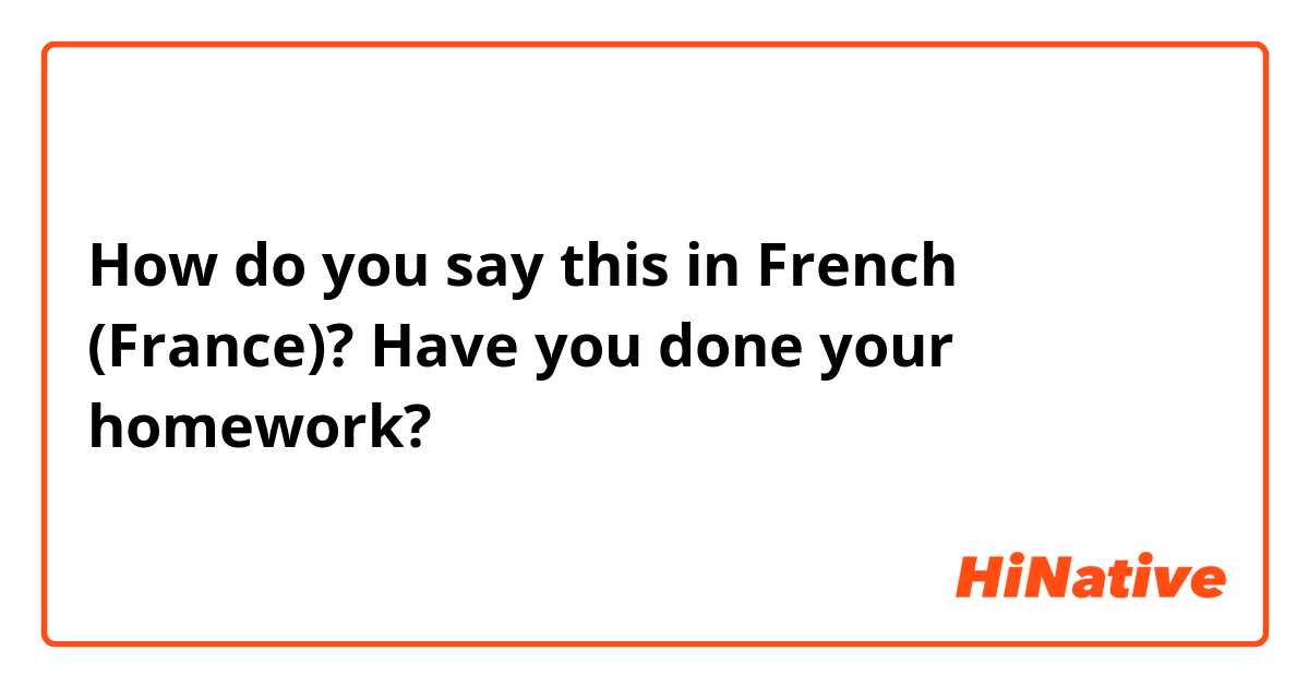 finish your homework in french