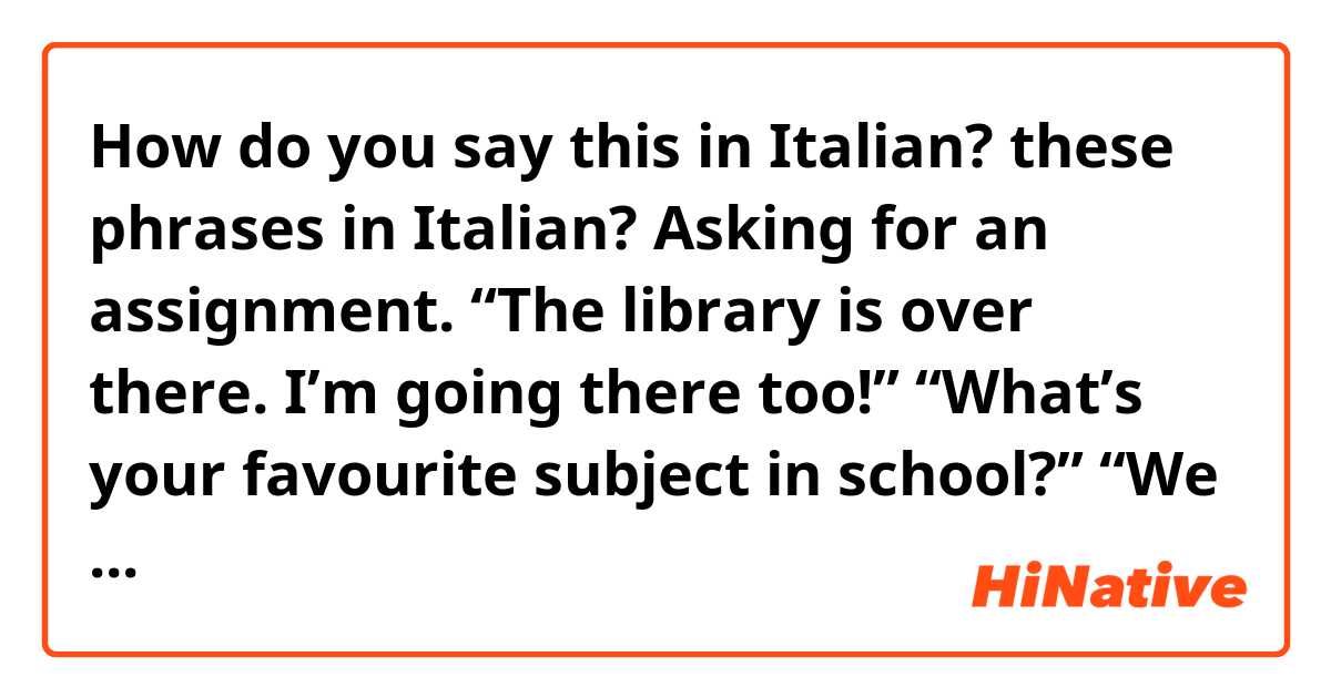 how to say assignment in italian
