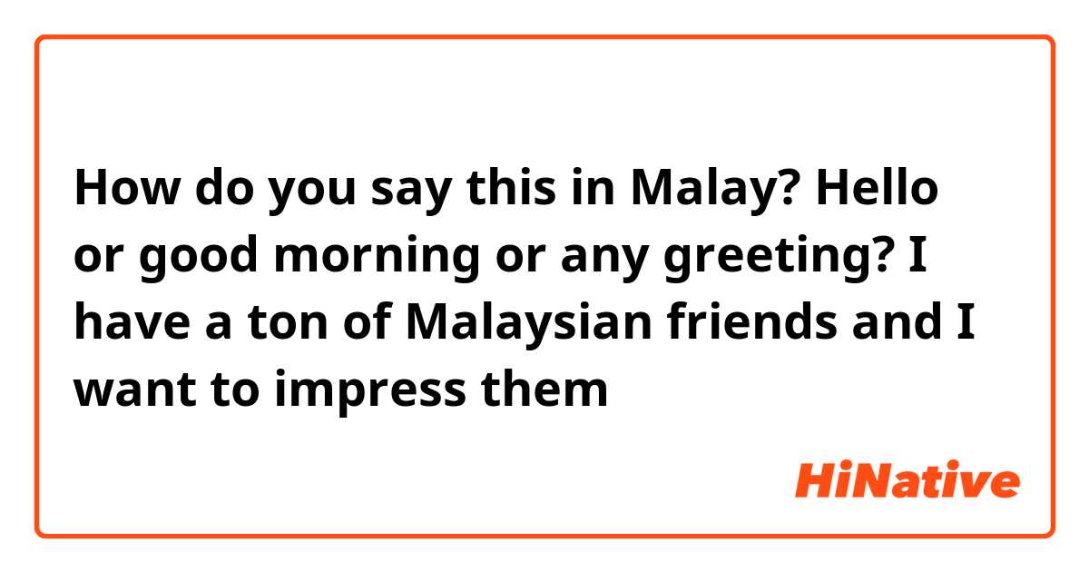 malaysian language greetings