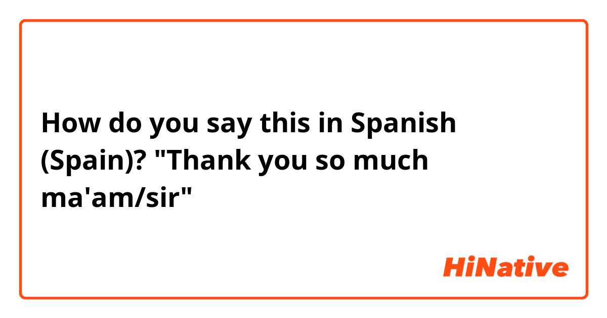 thanks so much in spanish