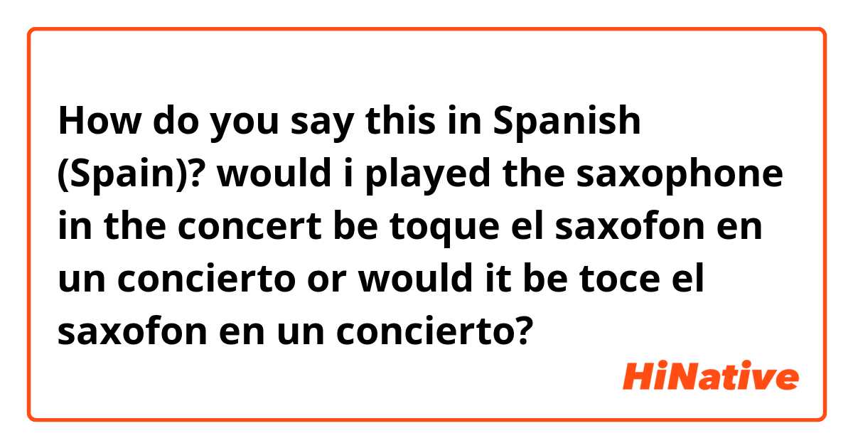 How do you say is the concert on Tuesday?  in Spanish (Spain