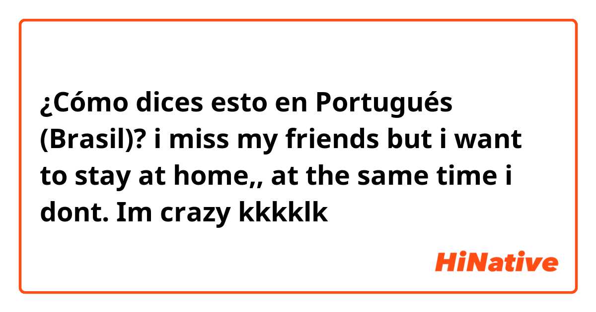 O Que é MY FRIENDS em Português