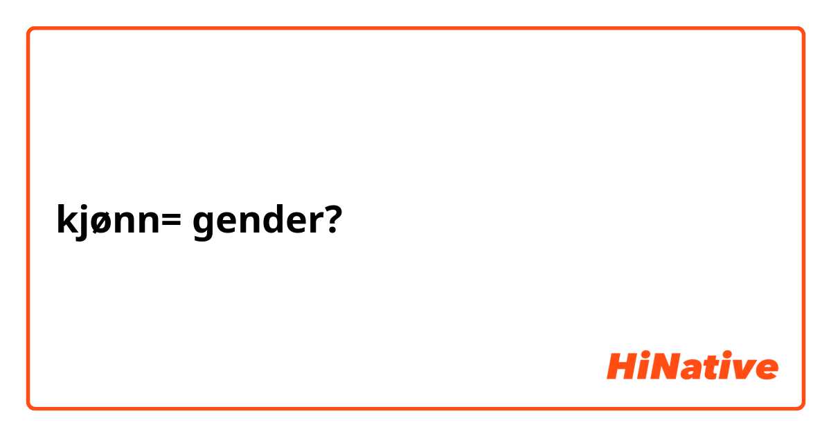 kjønn= gender?
