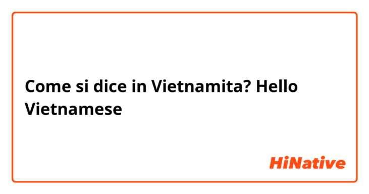Come si dice in Vietnamita? Hello Vietnamese