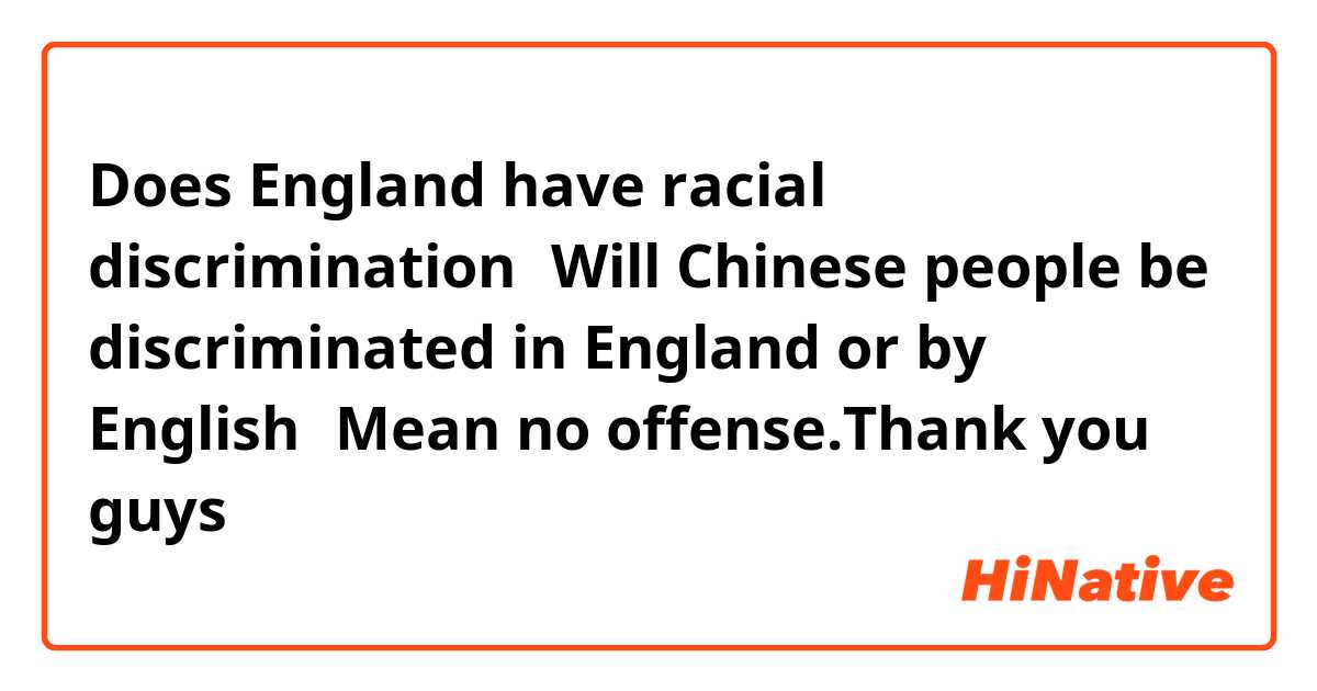 Does England have racial discrimination？Will Chinese people be ...