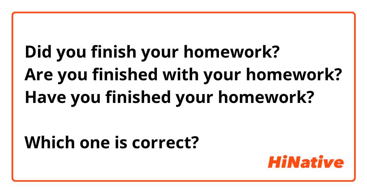 36. have you finished your homework