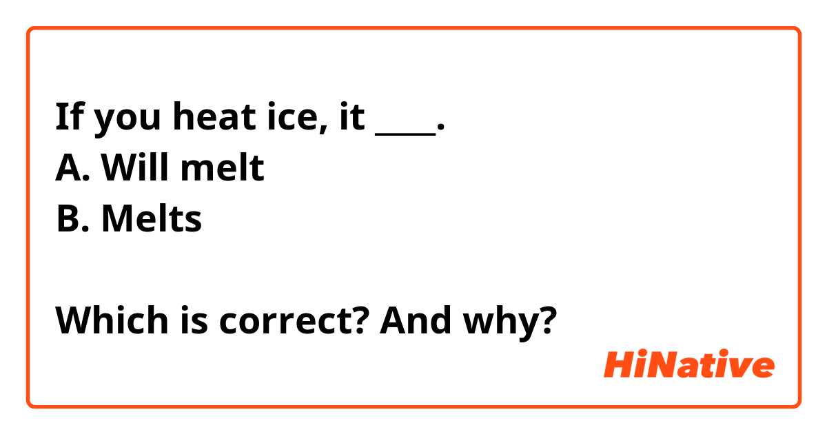 Does the ice melt if you heat it?