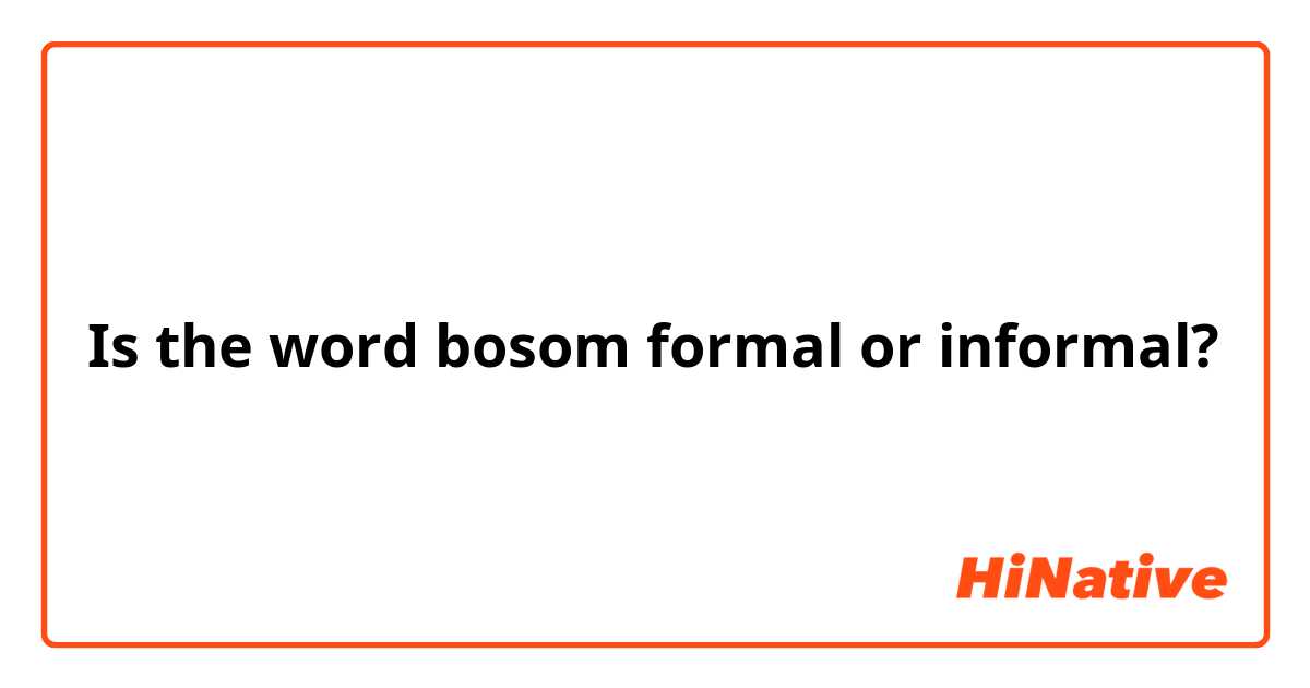 Bosom Definition, Meaning & Usage