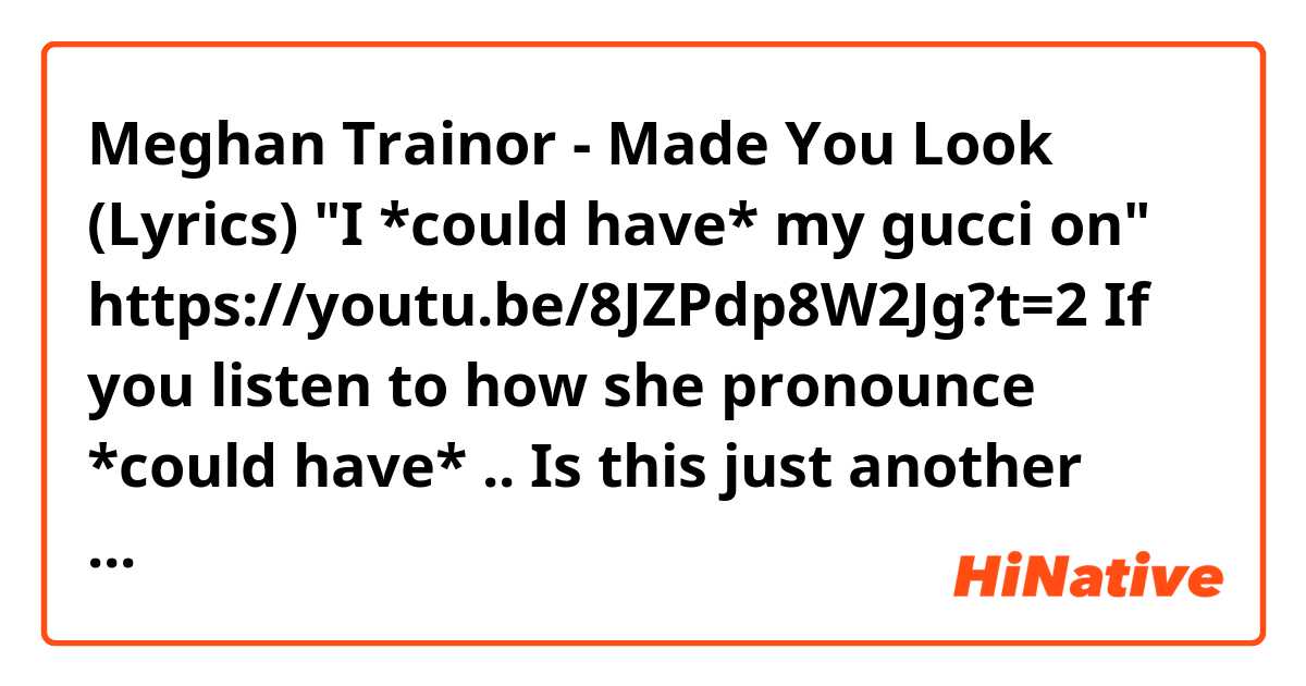 Meghan Trainor - Made You Look (Lyrics) I could have my gucci on tiktok 