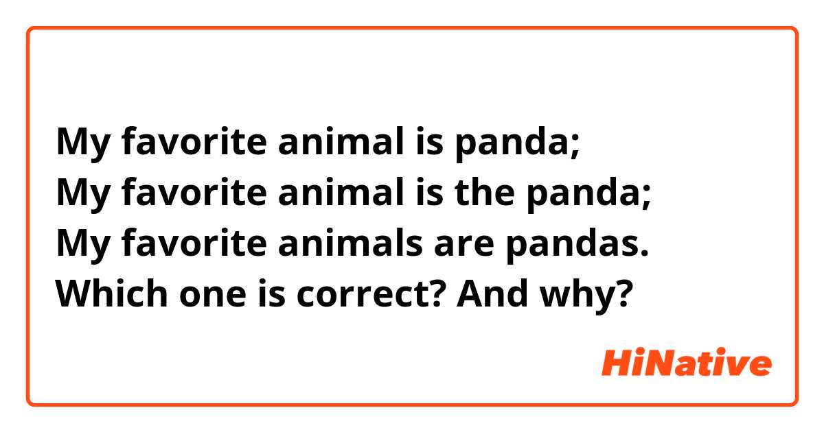My favorite animal is panda; My favorite animal is the panda; My ...