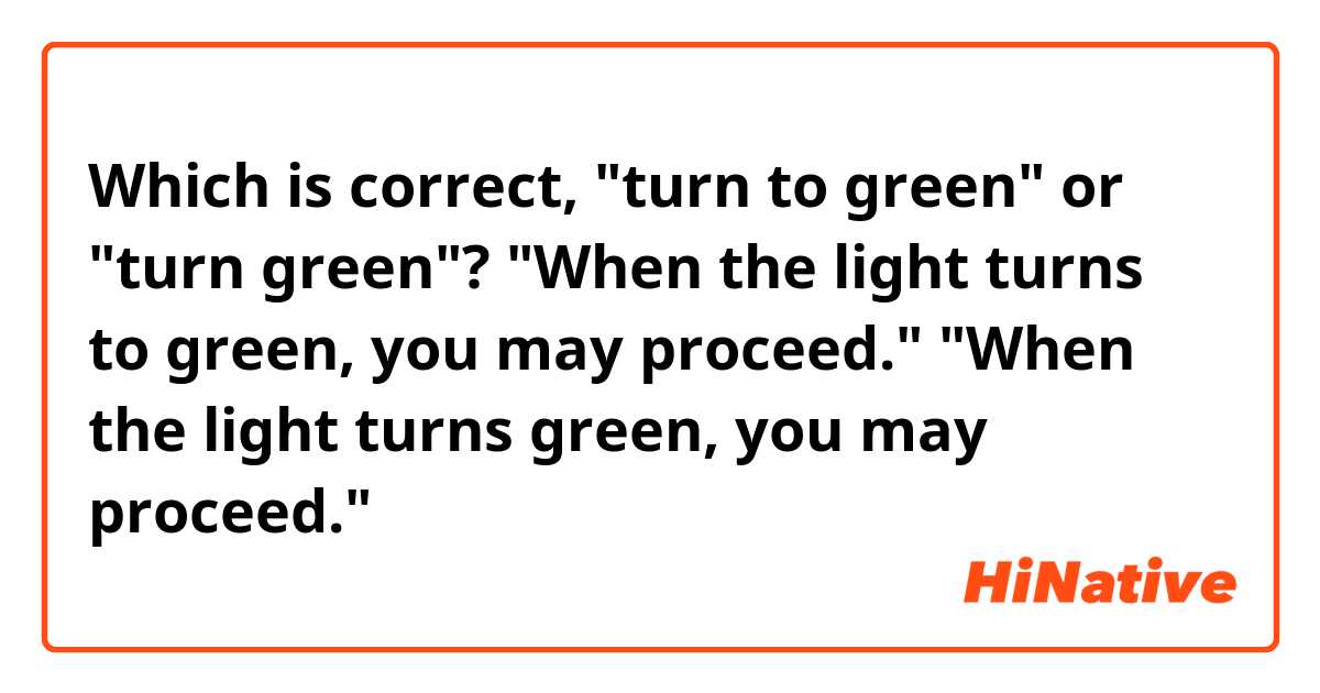 Are you turning green or are you very green?