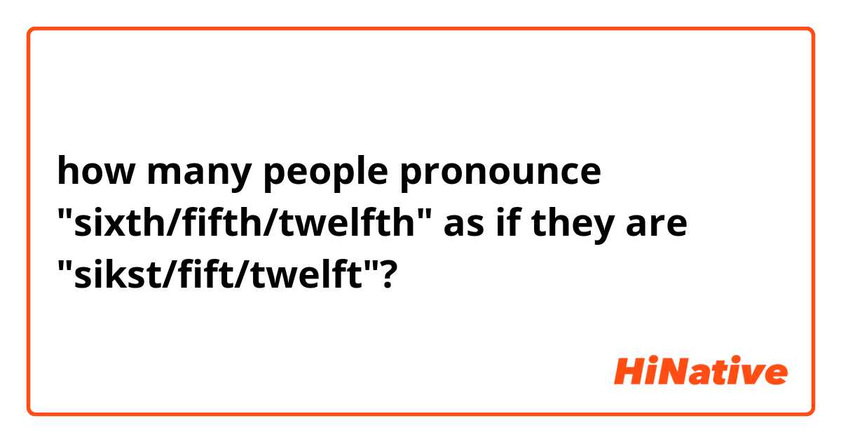 How to pronounce TWELFTH in American English 
