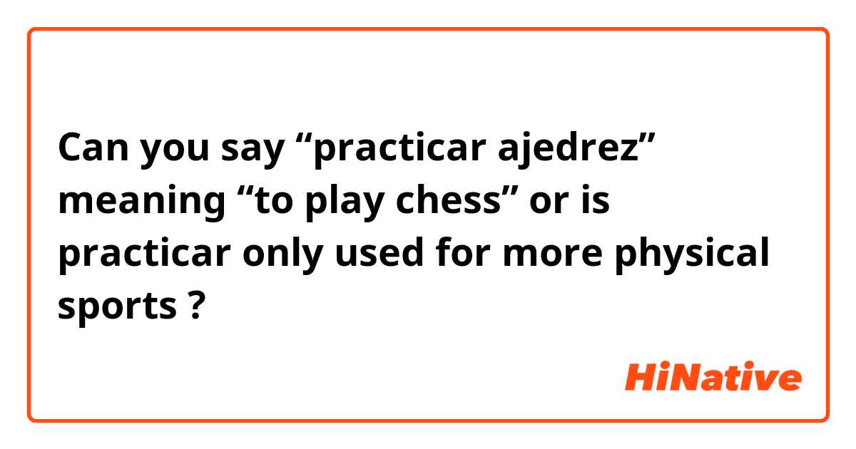 How to Say “Chess” in Spanish? What is the meaning of “Ajedrez