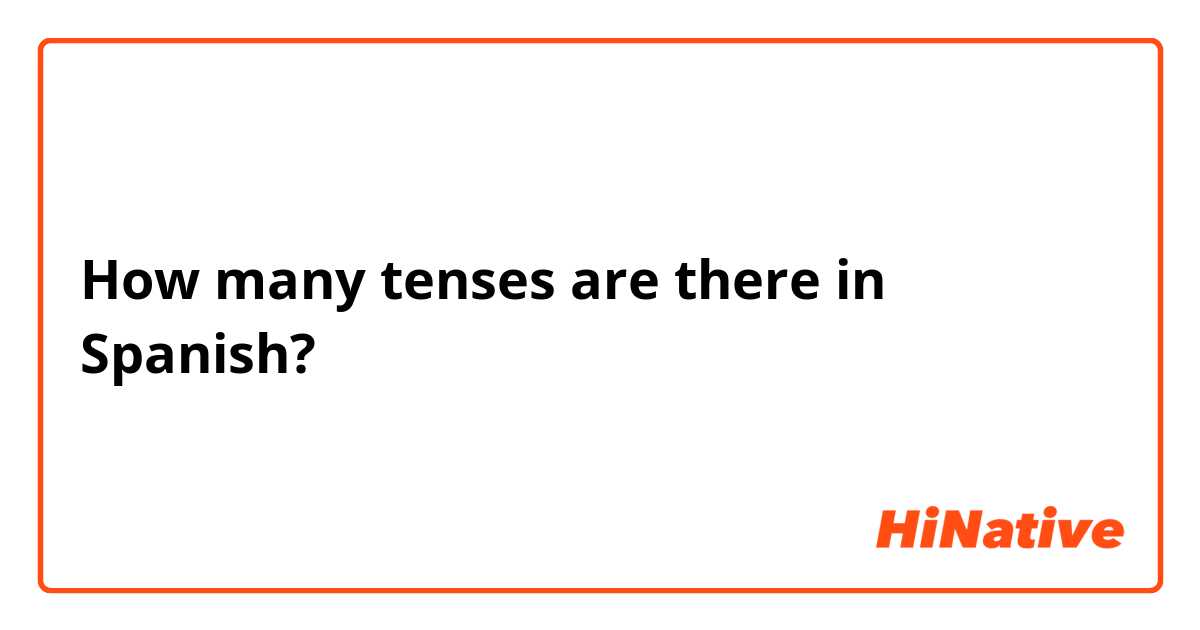 how-many-tenses-are-there-in-spanish-hinative