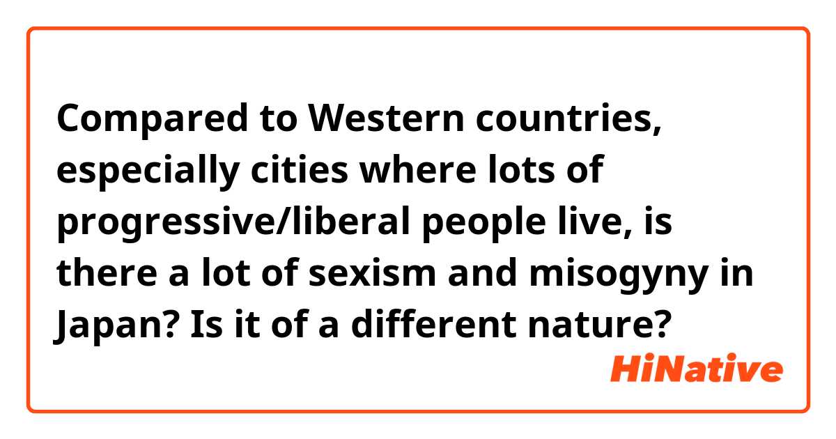 Compared to Western countries, especially cities where lots of ...
