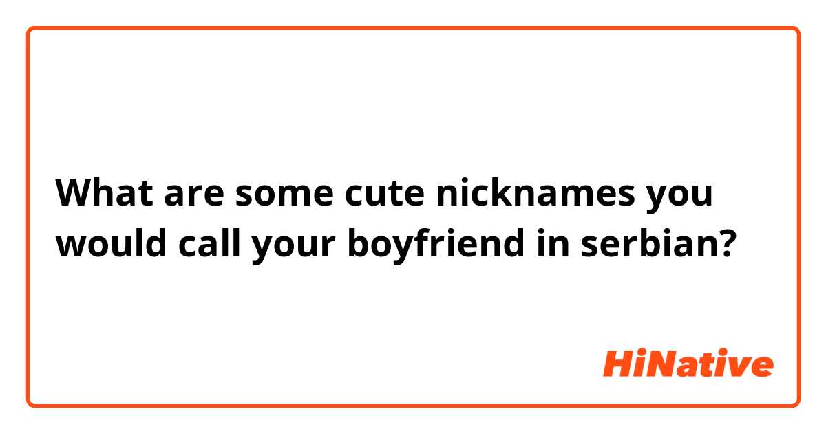 sweet nicknames for my boyfriend
