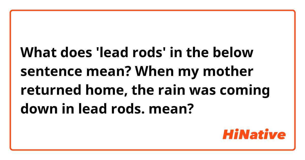 What Is The Meaning Of Lead Rods In