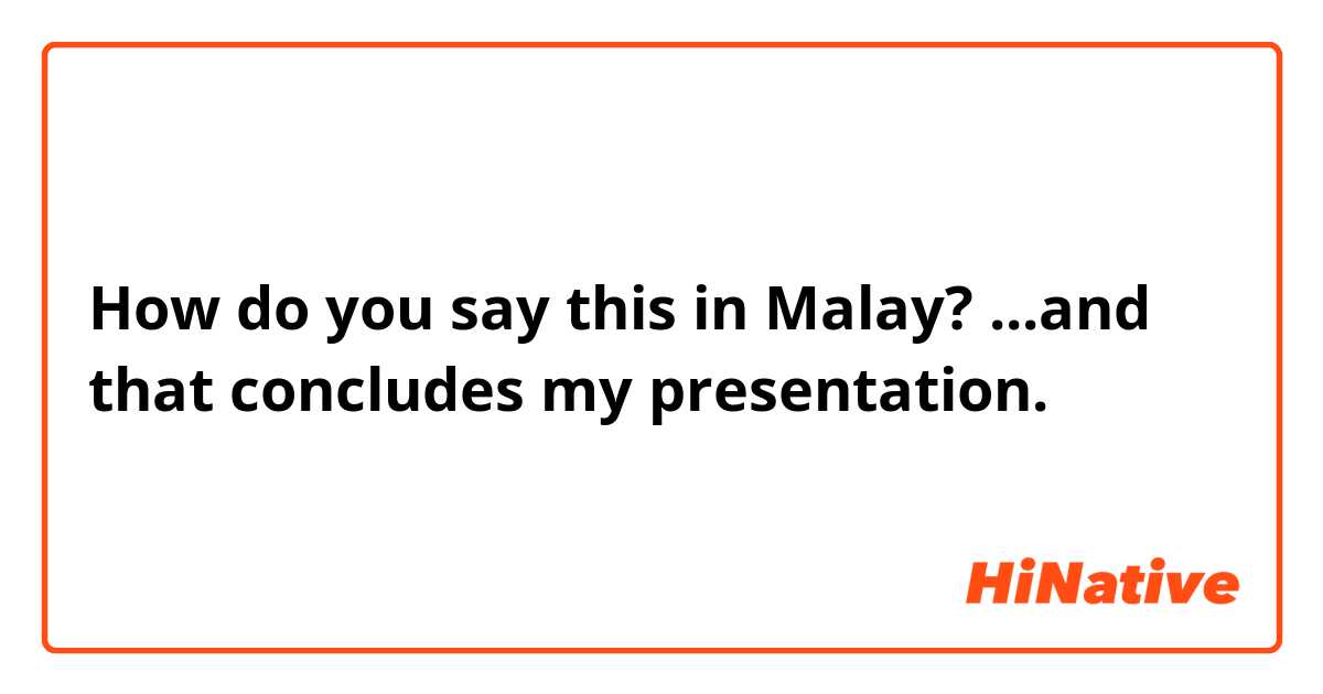 meaning of presentation in malay
