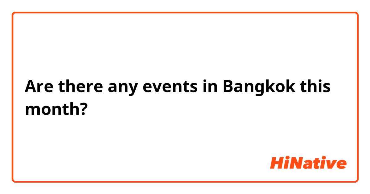 Are there any events in Bangkok this month?
