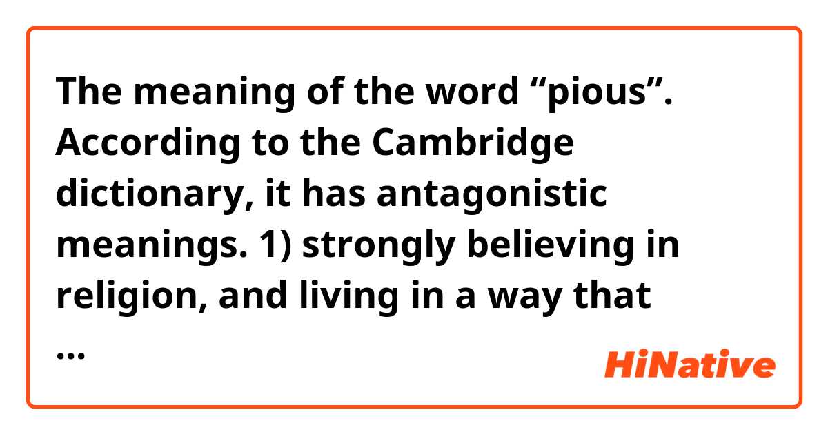 The meaning of the word “pious”. According to the Cambridge
