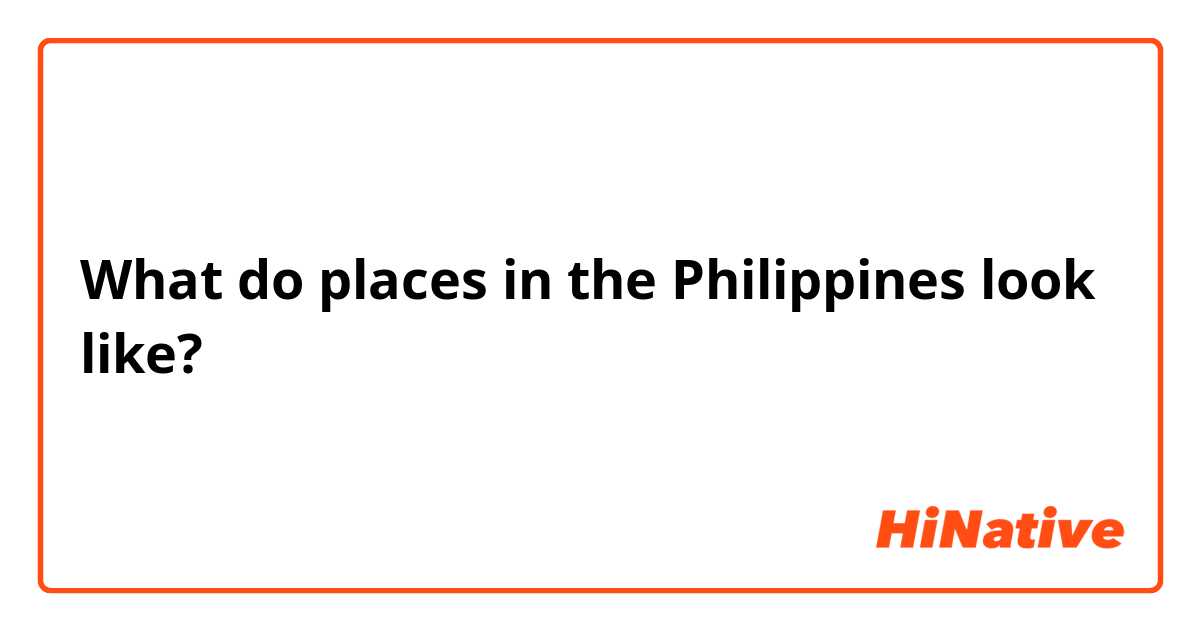 What do places in the Philippines look like?