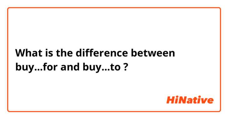 What is the difference between buy...for and buy...to ?