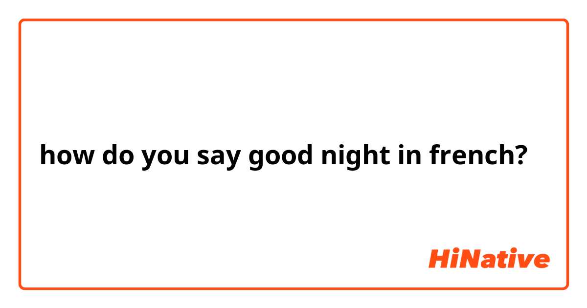 how do you say good night in french?