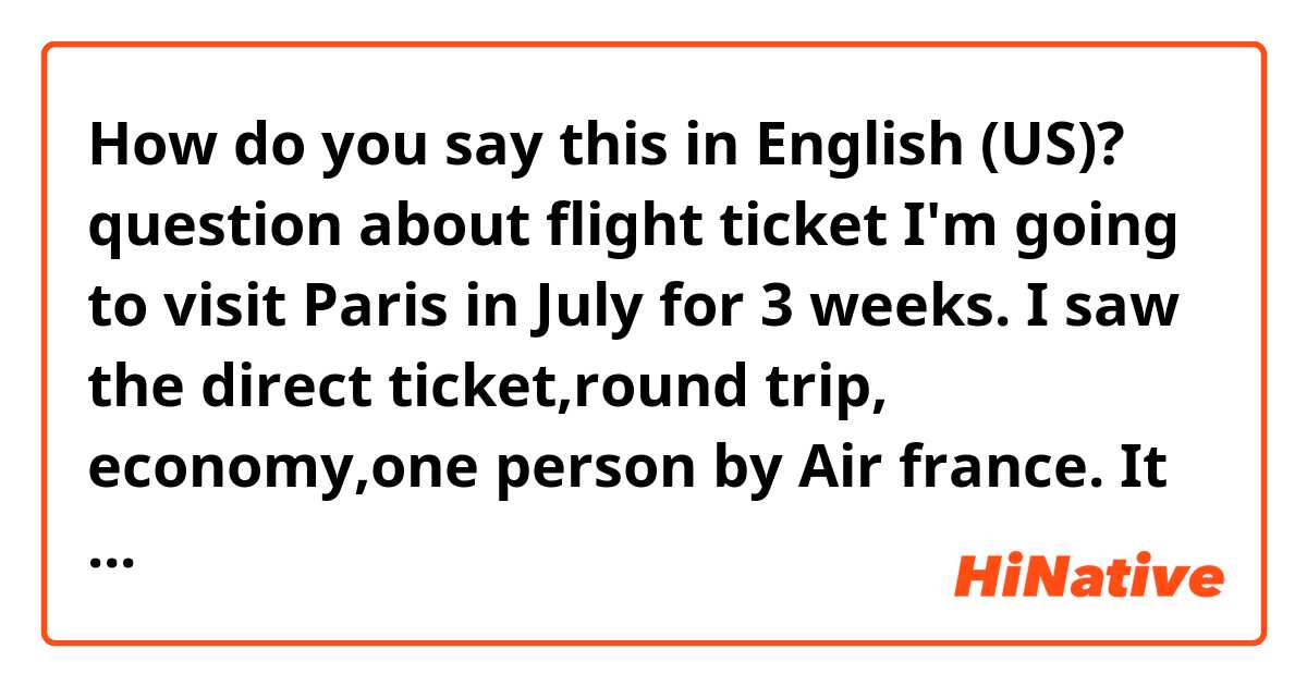 How do you say this in English (US)? question about flight ticket
I'm going to visit Paris in July for 3 weeks.
I saw the direct ticket,round trip, economy,one person by Air france.
It cost about 190,000yen(Japanese)Is it standard price or cheap or expensive? 
