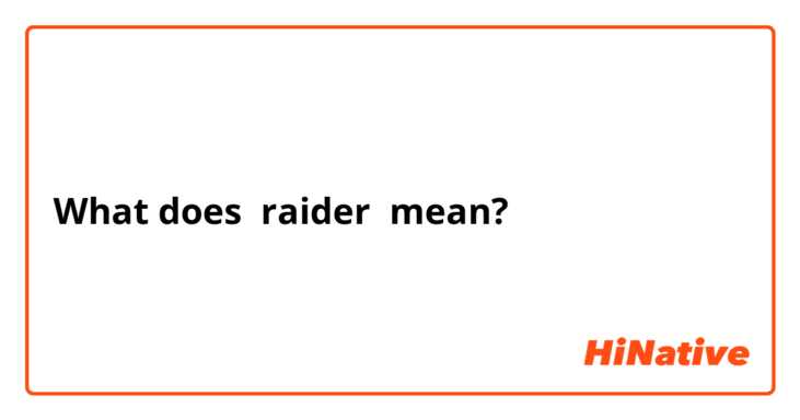 What does raider  mean?