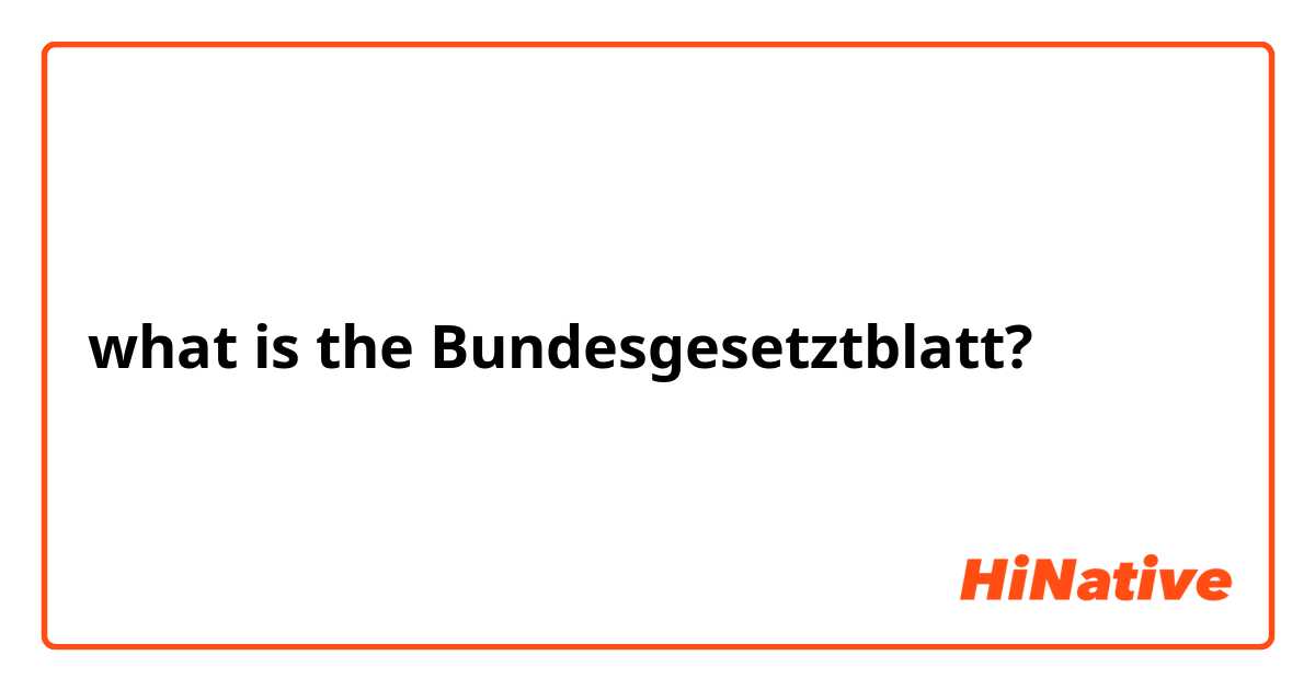 what is the Bundesgesetztblatt? 