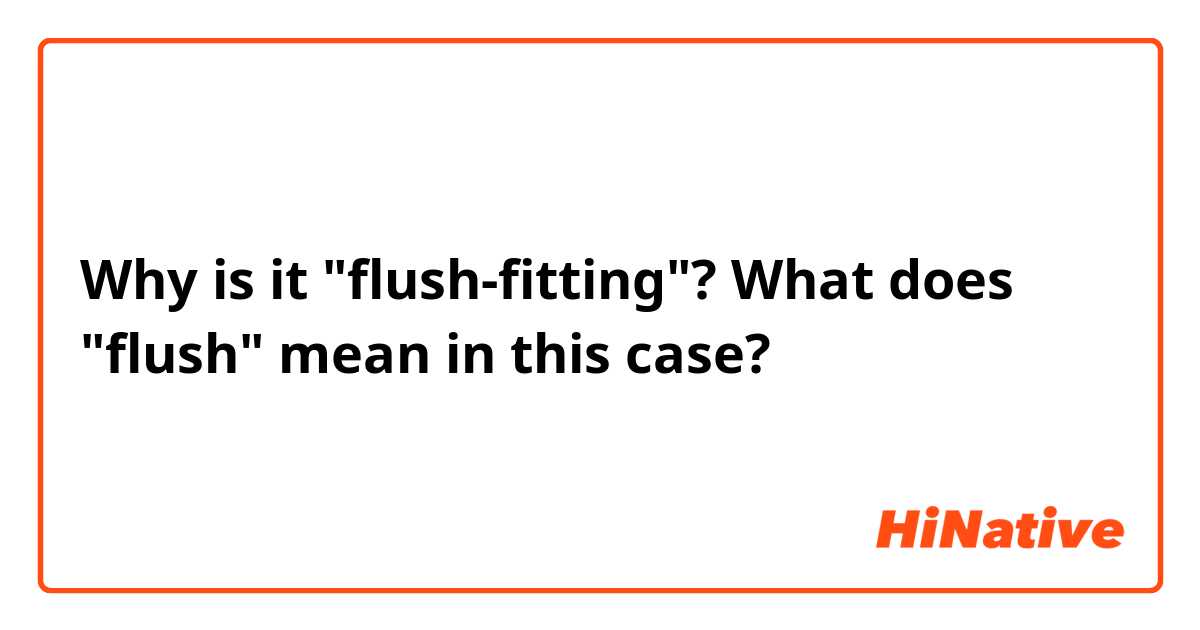 Definition & Meaning of Flush