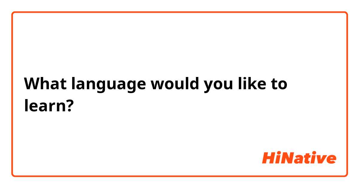 What language would you like to learn?