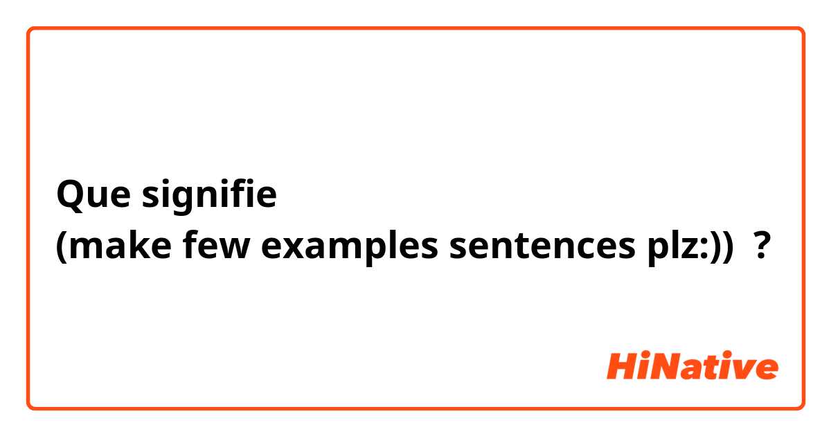 Que signifie 어쩐지 
(make few examples sentences plz:)) ?