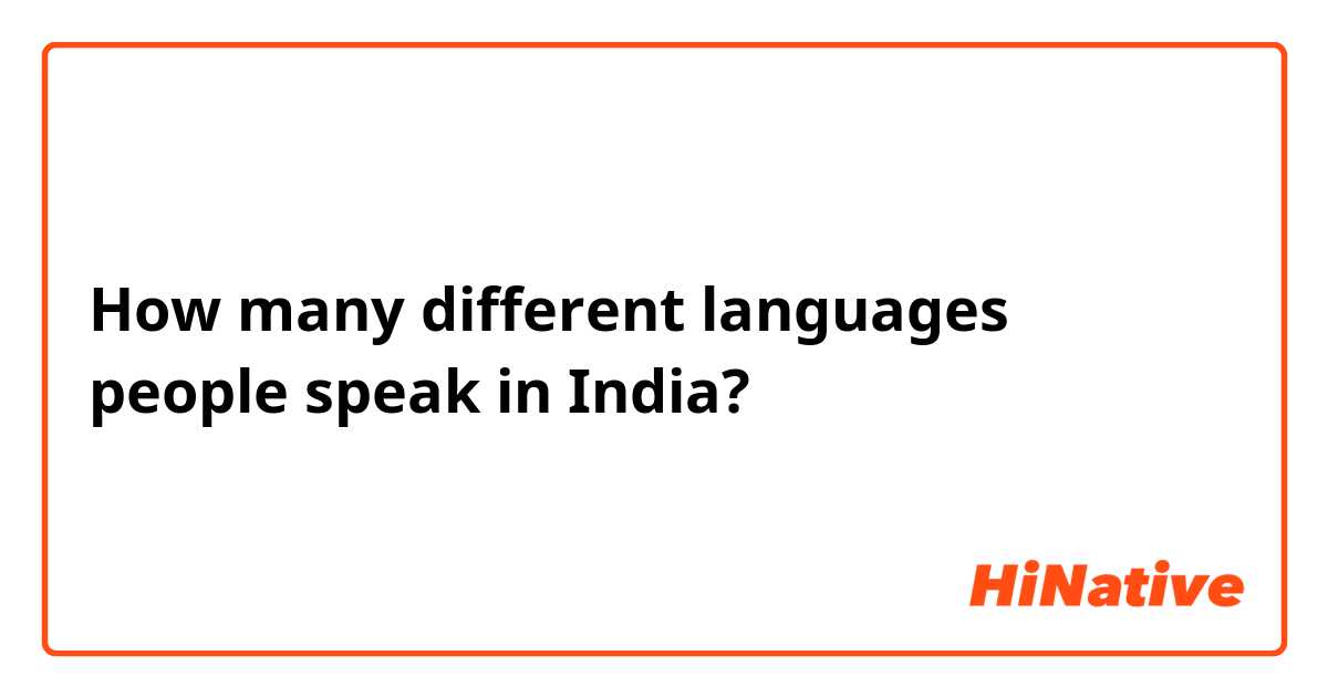 How many different languages people speak in India?