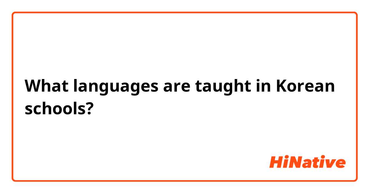 What languages are taught in Korean schools?
