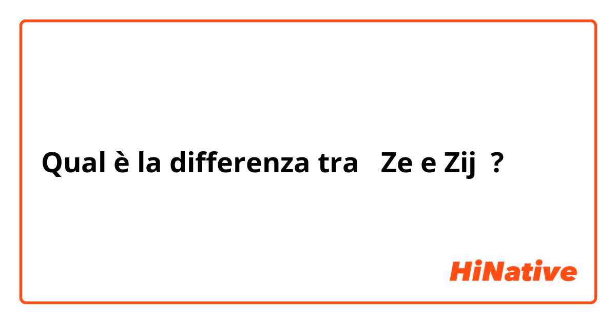 Qual è la differenza tra  Ze e Zij ?
