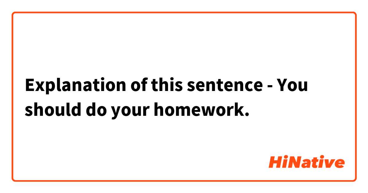 to do your homework sentence