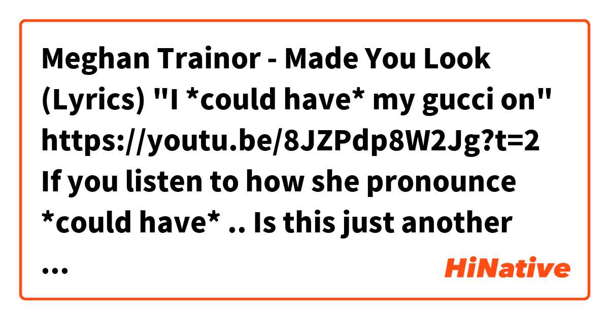 Meghan Trainor - Made You Look (Lyrics) I *could have* my gucci