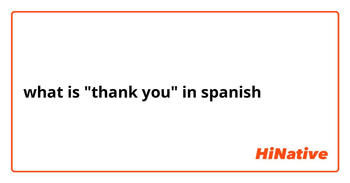 what is "thank you" in spanish