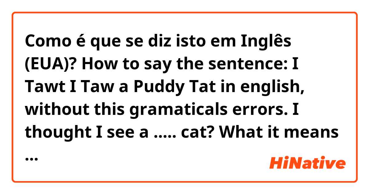 Como é que se diz isto em Inglês (EUA)? How to say the sentence