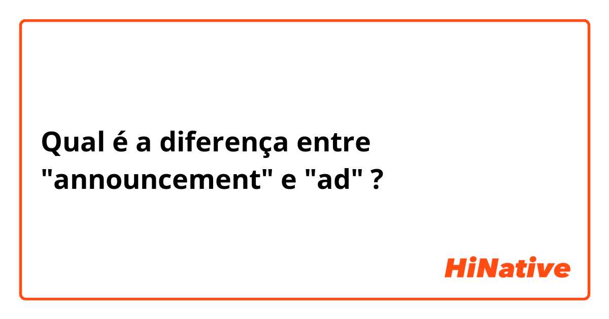 Qual é a diferença entre "announcement" e "ad" ?