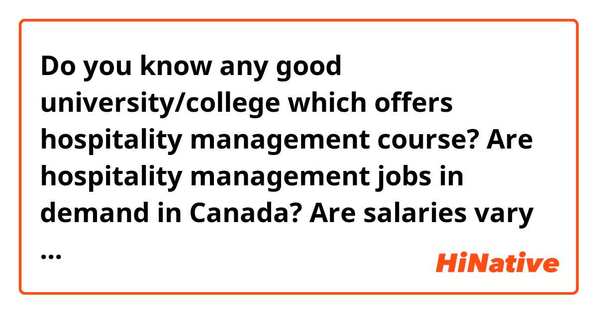 Question?dlid=22&l=ru&lid=79&txt=Do You Know Any Good University College Which Offers Hospitality Management Course  Are Hospitality Management Jobs In Demand In Canada  Are Salaries Vary According To Which University College Grad &ctk&ltk&qt=CountryQuestion