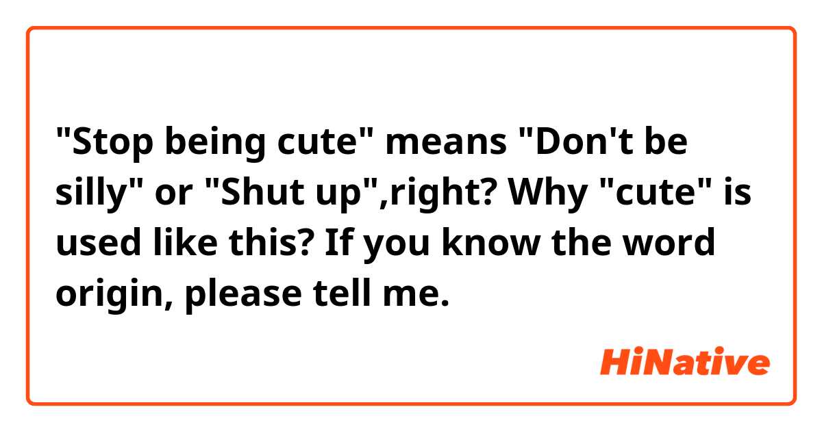 10 cách ngừng stop being so cute meaning được đánh giá cao nhất